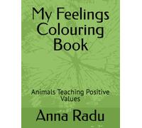 My Feelings Colouring Book: Animals Teaching Positive Values