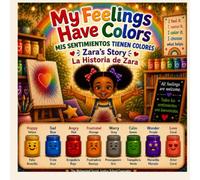 My Feelings Have Colors: Mis Sentimientos Tienen Colores - Zara's Story (The Feelings Room · Volume 1)