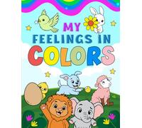 My Feelings in Color: Color the Way You Feel Today!