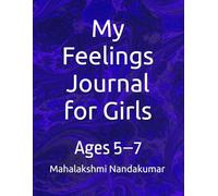 My Feelings Journal for Girls: Ages 5-7