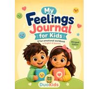 My Feelings Journal for Kids Bilingual Emotional Workbook in English & Spanish - DUOKIDS: With 100+ pages of emotional adventures, reflection, ... Ages 4-8 Help Your Child Understand Emotio