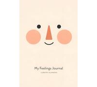 My Feelings Journal: Kids Emotional Writing Notebook for Thoughts & Self Expression | Minimalist Cute Face Mental Health Journal (200 Pages)