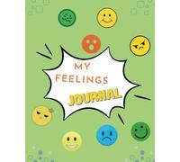 My Feelings Journal & Worry Book: A Guided Emotions Log for Kids & Teens to Express, Draw, and Write Their Daily Feelings - Helping Children Manage Anger, Anxiety, and Boost Self-Confidence