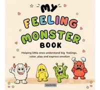 My Feelings Monster Coloring Book-: Fun Emotions Activities for Kids Ages 3-6| Cute Monsters for Toddlers and Preschoolers