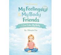 My Feelings & My Body Friends - I Can Calm My Body