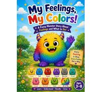 My Feelings, My Colors: A Fuzzy Monster Story