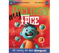 My Feelings, My Face / मेरी भावनाएं, मेरा चेहरा: A Bilingual English-Hindi Story and Activity Book on Emotions for Kids