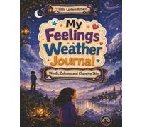 My Feelings Weather Journal: Words, Colours and Changing Skies