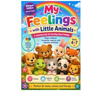 My Feelings with Little Animals: A Bilingual English-Spanish Coloring Book for Kids Ages 4-7 to Recognize Emotions, Express Needs, Practice Calm, and Build Confidence