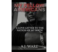 My Fellow Americans: A Love Letter to the Nation of My Birth