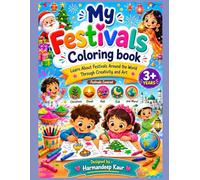 My Festival Coloring Book for Kids: Learn About Festivals Around the World Through Creativity and Art