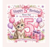 My Fifth Birthday Book of Wishes: A Birthday Party Guest Book for Keepsakes and Memories- Girl Version