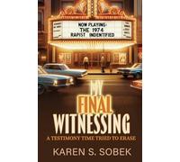 My Final Witnessing: A Testimony Time Tried to Erase