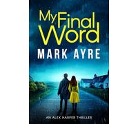 My Final Word: An Alex Harper Mystery Thriller (Alex Harper Thrillers)