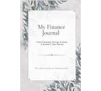 My Finance Journal: Budget with Clarity - A 2-Year Guided Planner