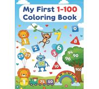 My First 1-100 Coloring Book: Fun Numbers & Colors for Kids