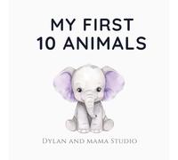 My First 10 Animals: A Beautifully Illustrated Watercolor Picture Book for Toddlers and Preschoolers to Learn Animal Names