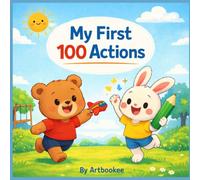 My First 100 Actions: A Fun and Simple Guide for Kids to Learn Everyday Actions | Toddler Learning Book Ages 2-5