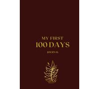 My first 100 days Journal: Your Guide to Starting a New Job with Confidence