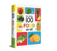 My First 100 Food We Eat: Padded Board Books