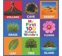 My First 100 Nature Wonders: A First Words Board Book for Babies and Toddlers to Learn Trees, Weather, Seasons, and the Sky (Early Learning Picture ... Families) (My First 100 Words Early Learning)