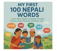 My First 100 Nepali Words: Learn Basic Nepali Language Through Culture, Food, Festivals, and Daily Life