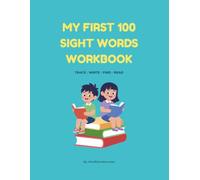 My First 100 Sight Words Workbook: Learn to Trace, Write, Find, and Read High-Frequency Sight Words for Kindergarten and First Grade