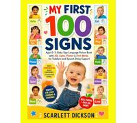 MY FIRST 100 SIGNS: Ages 0-3: Baby Sign Language Picture Book with ASL Signs, Photos & First Words for Toddlers and Speech Delay Support Target