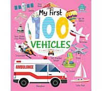 My First 100 Vehicles Board Book (My First 100 Board Book)