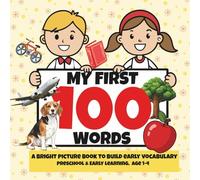 My First 100 Words: A Bright Picture Book to Build Early Vocabulary Preschool & Early Learning | Ages 1-4 (Super Smart Kid Zone)