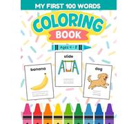 My First 100 Words Coloring Book for Kids Ages 4-8: Color and Trace 100 Words Across 10 Common Themes