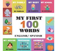 my first 100 words English-Spanish: Learn spanish for children from 2 to 8 years old, baby and kindergarten, bilingual english-spanish