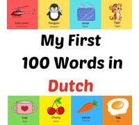 My First 100 Words in Dutch: Picture book for kids aged 1-10