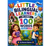 My First 100 Words in English & Spanish (Little Bilingual Learners)