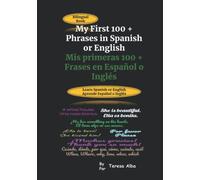 My First 100 +Words/Phrases in Spanish or English/Mis primeras 100 + Palabras/Frases en Español o Inglés