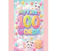 My First 100 Words: Pictures, Colors & ABC for Toddlers