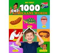 My First 1000 Afrikaans Words: A Fun and Colorful Picture Dictionary for Kids to Learn Everyday Afrikaans Vocabulary