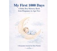 My First 1000 Days: A Baby Boy Memory Book from Pregnancy to Age Two - A Keepsake Journal for New Parents