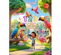 My First 123: Bird Park Counting and Coloring Book for Kids (Ages 2-5): Learn, Trace, Count, and Color | Early Math, Fine Motor Skills, Preschool & ... First 123 - Count, Learn & Color the Numbers)