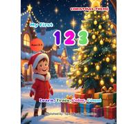 My First 123 Christmas Coloring Book for Kids Ages 2-5: Learn, Trace, and Color Festive Numbers with Santa, Reindeer, Snowmen & Holiday Fun | Early ... First 123 - Count, Learn & Color the Numbers)