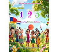 My First 123: Countries and Flags Coloring Book for Kids Ages 2-5: Preschool and toddler educational coloring book to learn, trace, and color numbers ... First 123 - Count, Learn & Color the Numbers)