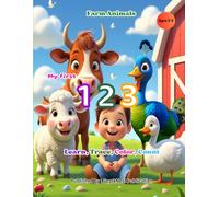 My First 123: Farm Animals for Kids (Ages 2-5) - Learn Numbers with Cute Farm Friends: A Fun Early Learning Book to Count, Trace, and Color - ... First 123 - Count, Learn & Color the Numbers)