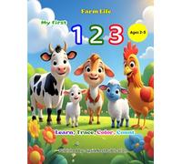 My First 123: Farm Life Counting and Coloring Book for Toddlers & Preschool Kids (Ages 2-5): Learn, Trace & Color Numbers • Early Counting Skills • ... First 123 - Count, Learn & Color the Numbers)