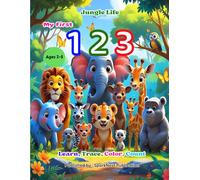 My First 123: Jungle Life for Kids Ages 2-5 - Learn Numbers with Cute Animals, Fun Counting & Early Skills: An Educational 123 Counting, Learn Trace ... First 123 - Count, Learn & Color the Numbers)