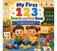 My First 123 Search and Find Book: A Fun Counting Activity Picture Book for Toddlers and Preschoolers
