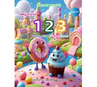 My First 123: Sweet World Coloring and Counting Book for Kids (Ages 2-5): Learn, Trace, and Color Numbers 1-20 with Cute Candy Characters. A Fun Early Learning Activity Book for Preschool & Toddlers.