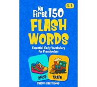My First 150 Flash Words: Essential Early Vocabulary for Preschoolers