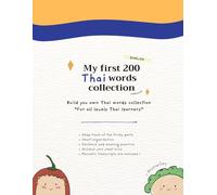 My first 200 Thai words collection notebook (Black and white inside): Achieve your small wins by build you own Thai words collection (Easy-to-digest Thai by CHOBPASATHAI)