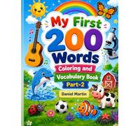 My First 200 Words Coloring and Vocabulary Book Part-2: Cute and Simple Educational Coloring Pages for Preschool Kids to Build Early Vocabulary, Boost ... Adventures Series For Children 3-5 Year Old)