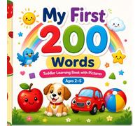 My First 200 Words | Toddler Learning Book with Pictures | Ages 2-5|Early Learn Fruits, Animals, Colors & More Fun & Easy: Bright Picture Book to Learn Everyday Words | Learn Everyday Vocabulary